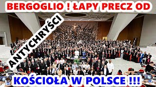 BERGOGLIO  ŁAPY PRECZ OD KOŚCIOŁA W POLSCE [upl. by Ian243]