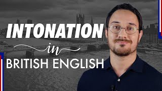 Intonation in British Pronunciation  Understanding the British Accent Part 7 [upl. by Ailgna597]