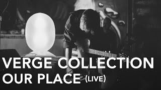 Verge Collection  Our Place Pile TV Live Sessions [upl. by Fons]