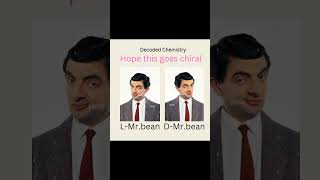 Chirality shorts viralshorts trendingshorts mrbean [upl. by Bink]