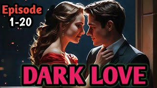 DARK LOVE Episode 120  pocketnovelbeststory pocketfmromance pocketfmlovestory [upl. by Atnuahs]