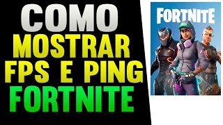 Como Mostrar FPS e Ping no Fortnite [upl. by Grossman420]