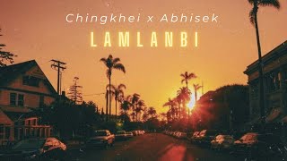 LAMLANBI  Chingkhei amp Abhisek  Official Video  Prod by Scarxiom [upl. by Salokkin]