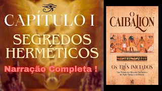 O Caibalion Segredos Herméticos Revelados  Narração Completa do Capítulo 1 [upl. by Ancilin]