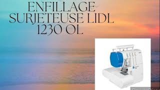 comment enfiler sa surjeteuse lidl 1230 ol [upl. by Anide997]