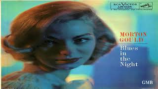 Morton Gould  Blues In The Night 1957 GMB [upl. by Ym53]