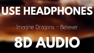 Imagine Dragons  Believer 8D AUDIO 🎧 [upl. by Eniamsaj]