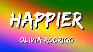 Olivia Rodrigo  Happier Lyrics [upl. by Desai]