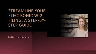 Streamline Your Electronic W2 Filing A StepbyStep Guide [upl. by Nylaehs175]