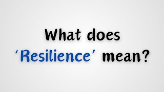 What does Resilience mean [upl. by Enilecram]