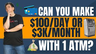 Start An ATM Business Can you make 100day or 3kmonth with 1 ATM [upl. by Kieger]