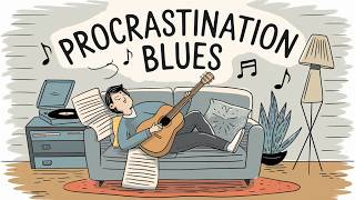 Procrastination Blues  A Fun amp Relatable Song About Putting Things Off [upl. by Ardnu]