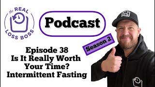 The RLB Weight Loss Podcast  Episode 38  Is It Really Worth Your Time Intermittent Fasting [upl. by Rother]