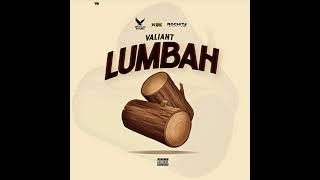 Valiant  Lumbah Official Audio [upl. by Kristos]