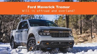 Will the Maverick Tremor OffRoad and Overland [upl. by Euqinna]