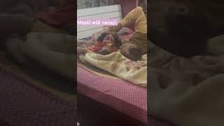 masti nanaji k sathlove cutebaby song trending shorts video parenting video trending [upl. by Akselaw152]