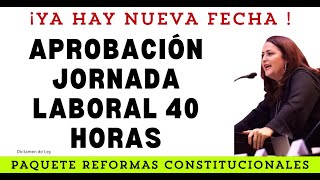 FECHA APROBACIÓN JORNADA LABORAL 40 HORAS [upl. by Bonina]