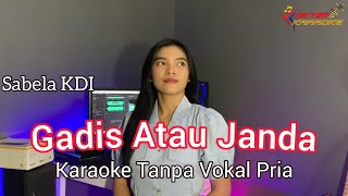 GADIS ATAU JANDA  KARAOKE Duet Sabela KDI Tanpa Vokal Pria [upl. by Samara]