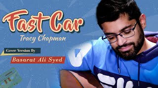 Fast Car  Tracy Chapman  Cover Version By Basarat Ali Syed [upl. by Hong494]