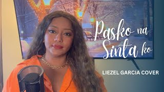 Pasko Na Sinta Cover by Liezel Garcia [upl. by Greenes192]