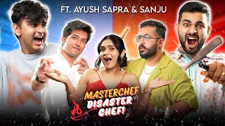 Master Chef vs Disaster Chef S1 EP 27  Ft AayushSapra [upl. by Bayly]