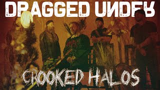 Dragged Under  quotCrooked Halosquot Official Music Video [upl. by Angelis]