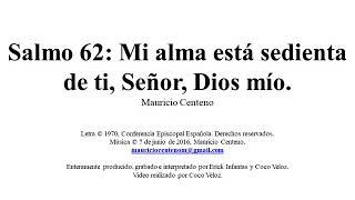 Salmo 62 Mi alma está sedienta de ti Señor Dios mío Mauricio Centeno [upl. by Anerok]