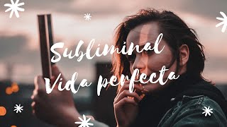 ✨Audio SUBLIMINAL potente totalmente silencioso  Vida perfecta✨ [upl. by Acir]