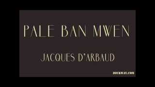 Jacques DARBAUD Pale ban mwen 1994 [upl. by Danziger]