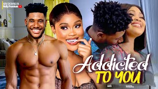 ADDICTED TO YOU new movie CHIDI DIKE CHIOMA NWAOHA 2024 LATEST NOLLYWOOD ROMANTIC MOVIES [upl. by Angid875]