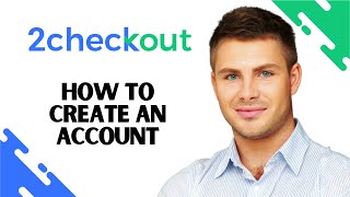 How to Create 2checkout Account FULL GUIDE [upl. by Ennaisoj859]