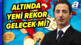 Altında Yükseliş Trendi Devam Edecek Mi Mehmet Bilal Bircan Açıkladı  A Para [upl. by Anawd]