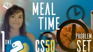 PROBLEM SET 1 MEAL TIME  SOLUTION CS50 PYTHON [upl. by Itsyrk]