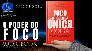 O Poder do Foco LIVRO DE PSICOLOGIA COM RESULTADOS RÁPIDOS REMENDADO [upl. by Ailemor]