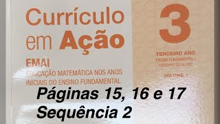 CURRÍCULO EM AÇÃO EMAI 3 PÁGINAS 15 16 e 17  sequência 2  3ano volume 1 [upl. by Jariv54]