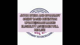 JNTUH BTECH AND BPHARMY UPDATE GRACE MARKS LIST 2CREDIT BASED DETNITON UPDATESPECIAL SUPPLY [upl. by Lunnete435]