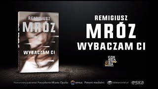 Remigiusz MrĂłz przedstawia thriller â€žWybaczam ciâ€ť [upl. by Gipsy]