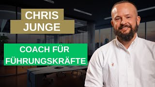 Wer ist Chris Junge Coach für Führungskräfte [upl. by Sutsugua]