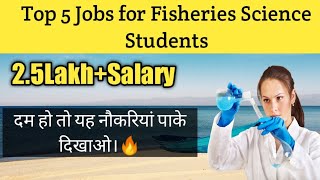 Top 5 Jobs For Fisheries Science Students  Career amp Scope of BFSc  Fisheries Jobs favorite 5 list [upl. by Eniala333]