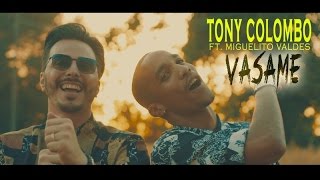 Tony Colombo Ft Miguelito Valdes  Vasame Video Ufficiale 2017 [upl. by Sirtimid]