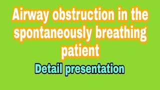 Airway obstruction in the spontaneously breathing patient anaesthesiawithbabar2576 [upl. by Philippa]