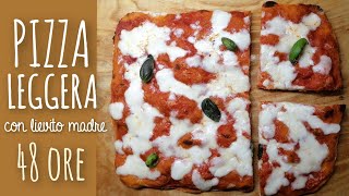 PIZZA LEGGERA con LIEVITO MADRE Metodo Bonci 48 ore di lievitazione [upl. by Nagiam]