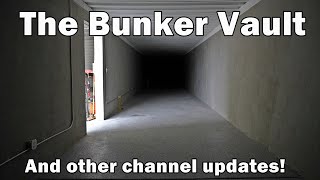 Im building a Bunker Vault And other channel projects and life updates [upl. by Anitreb]