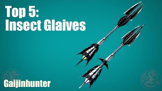 MH4U My Top 5 Insect Glaives [upl. by Joly]