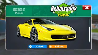 COMO ATIVAR A FERRARI 458 NO MENU DO REBAIXADOS ELITE BRASIL [upl. by Sibell]