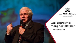 Jak usprawnić mózg nastolatka prof Jerzy Vetulani [upl. by Myca]