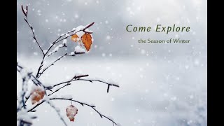 Come Explore the Season of Winter [upl. by Lorou]