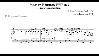 Et in unum Dominum Mass in B Minor piano transcription [upl. by Alie]