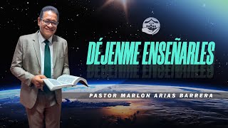 DEJENME ENSEÑARLES  Pastor Marlon Arias Barrera [upl. by Emory]