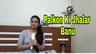 Tere Liye Palkon Ki Jhalar Banu  Covered By Vedanti Lumpatki [upl. by Eynahpets]